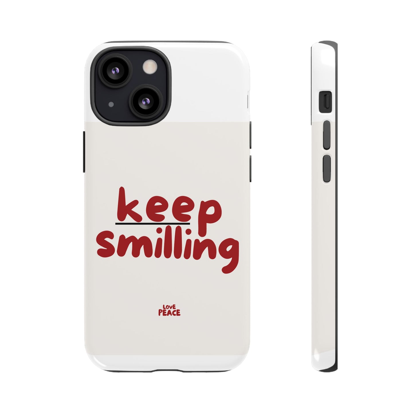Inspirational Phone Case - "Keep Smiling"