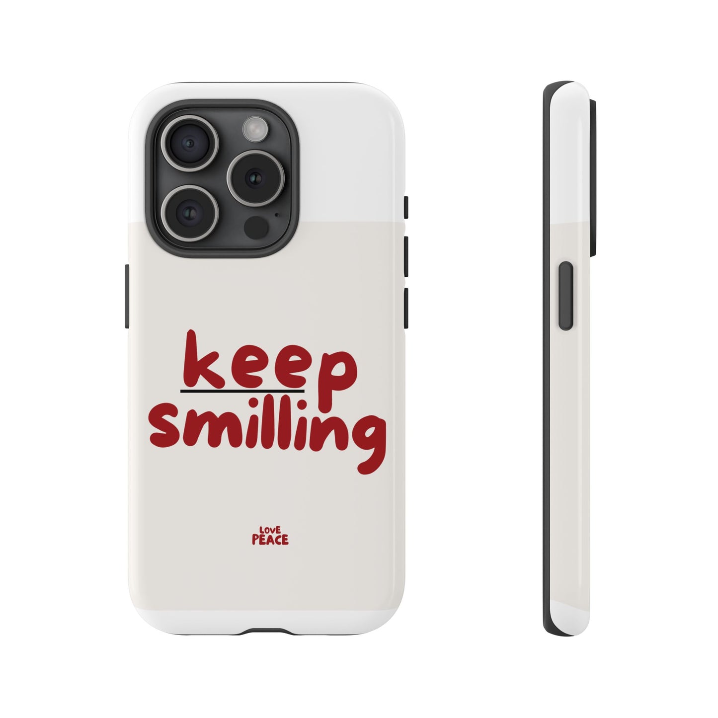 Inspirational Phone Case - "Keep Smiling"