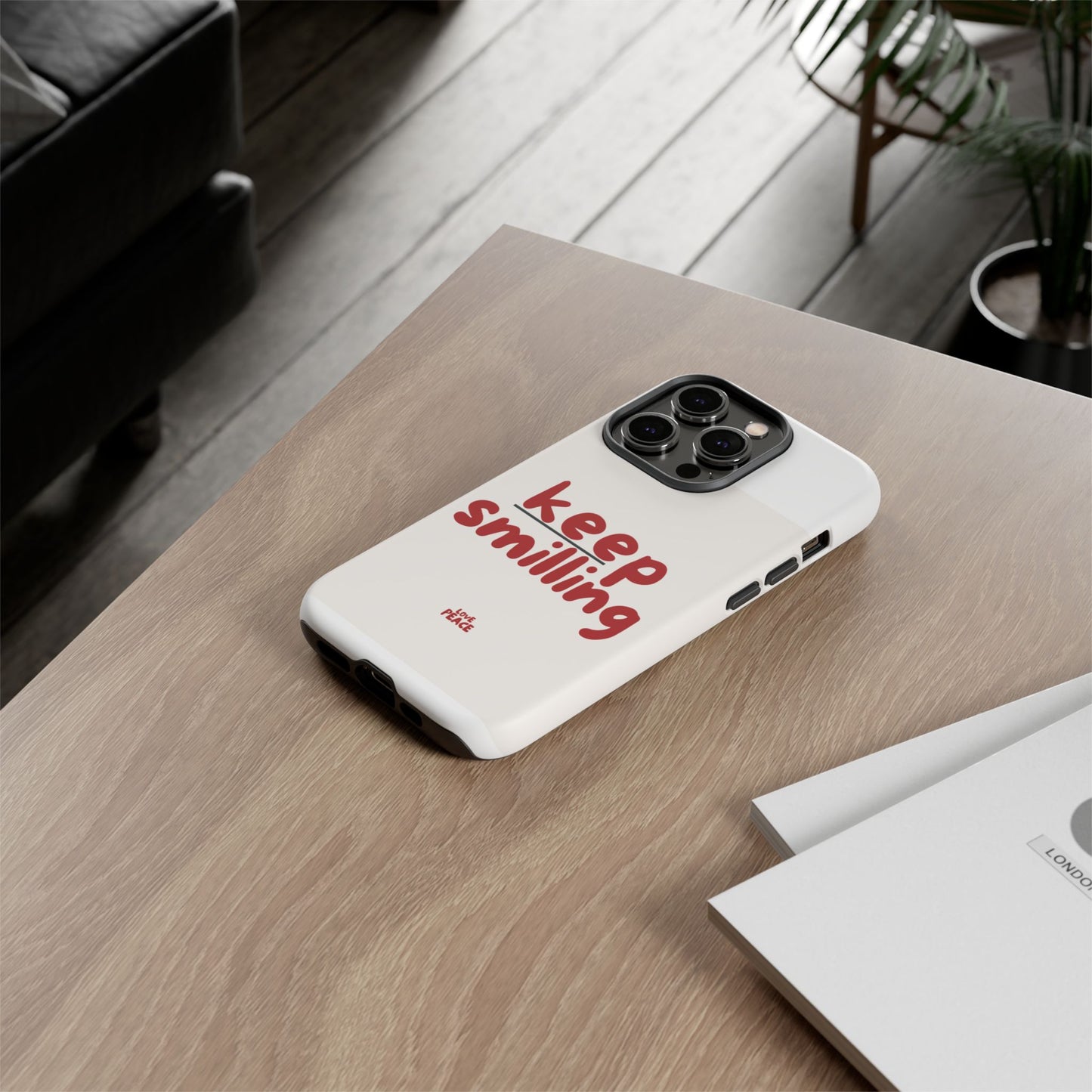 Inspirational Phone Case - "Keep Smiling"