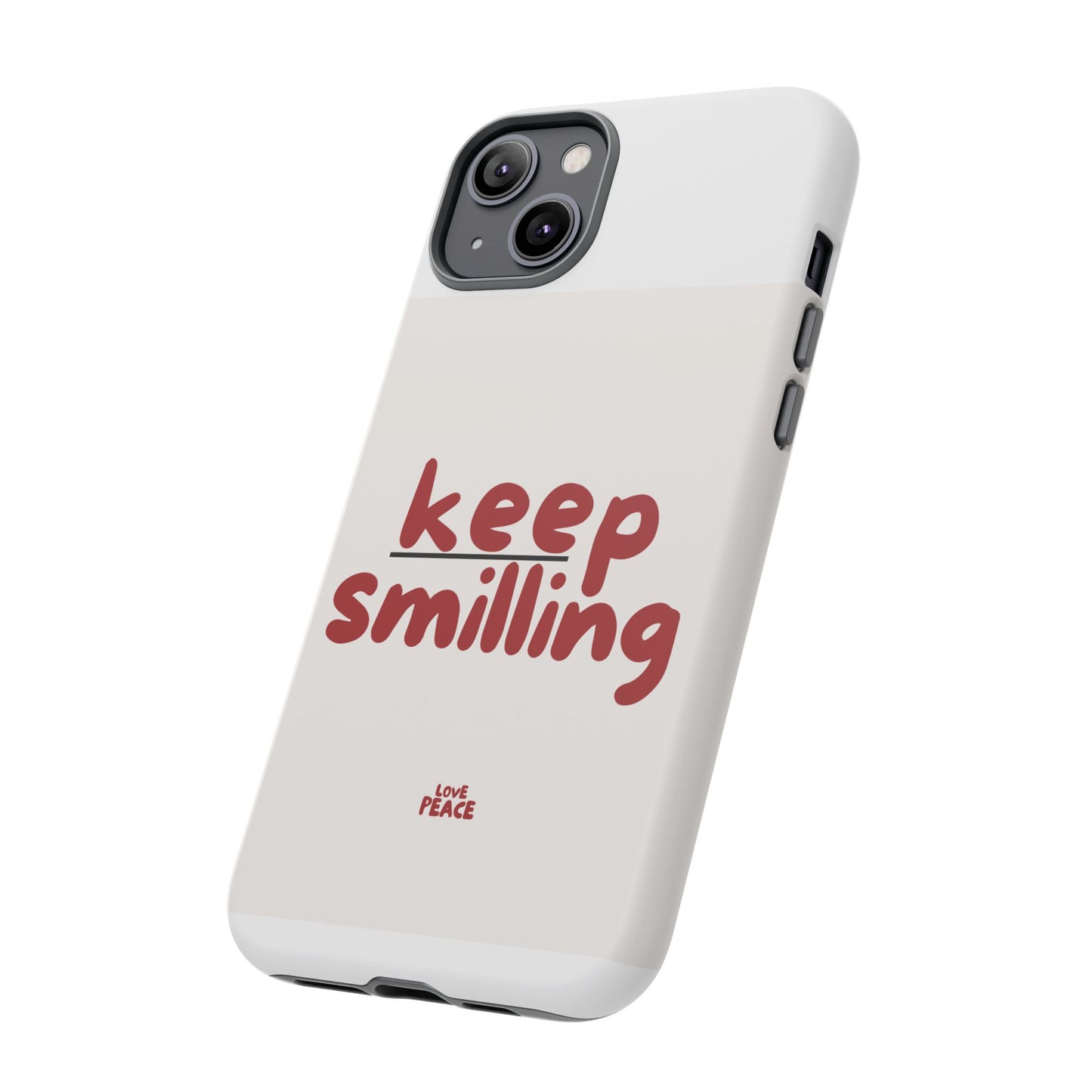 Inspirational Phone Case - "Keep Smiling"