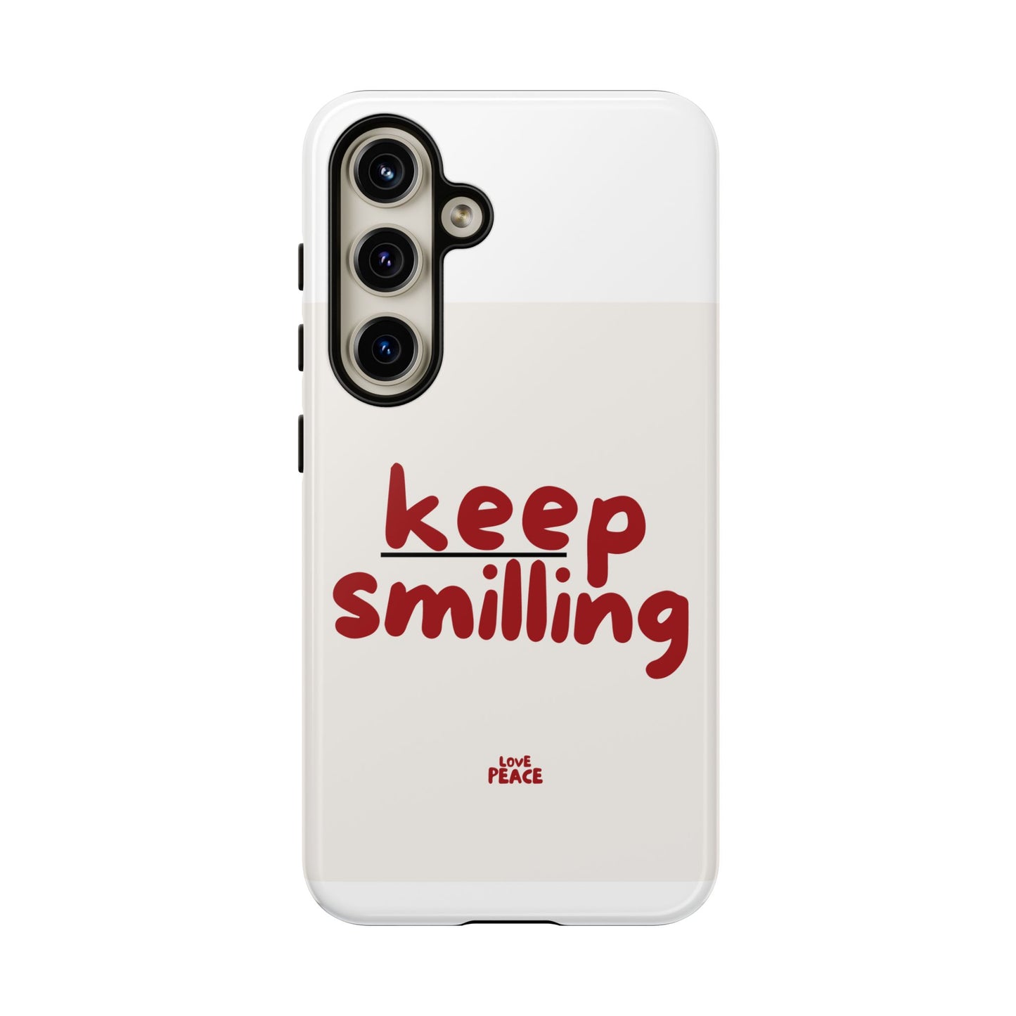 Inspirational Phone Case - "Keep Smiling"