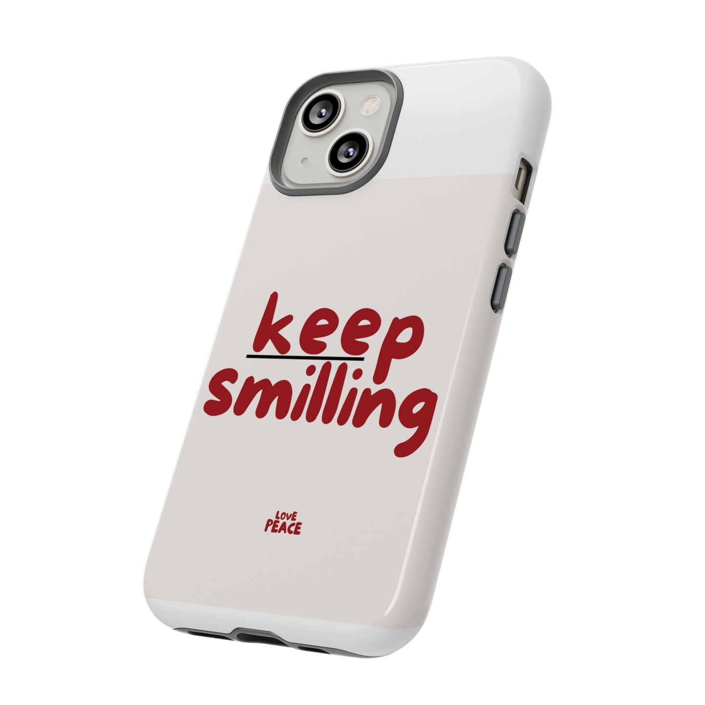 Inspirational Phone Case - "Keep Smiling"