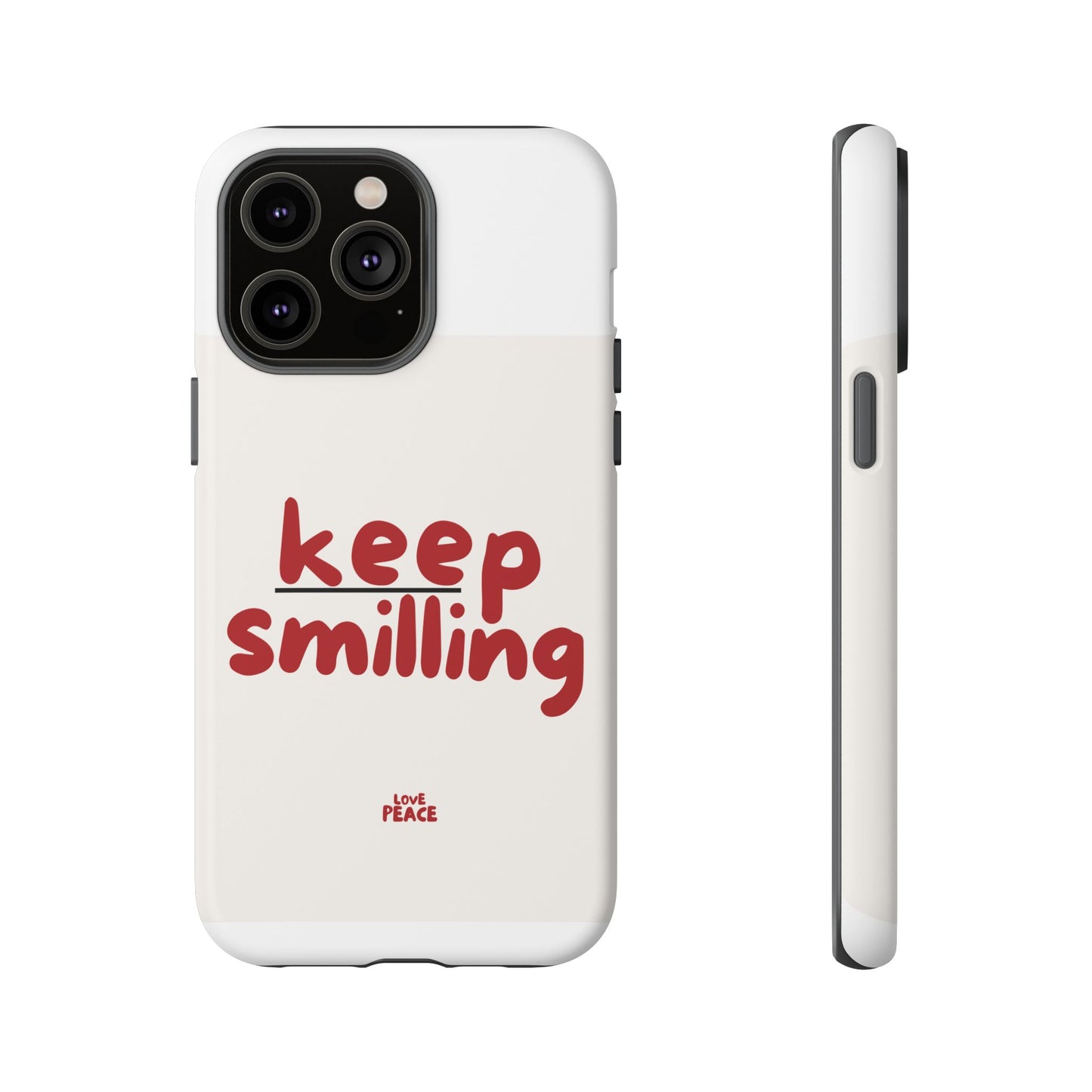 Inspirational Phone Case - "Keep Smiling"