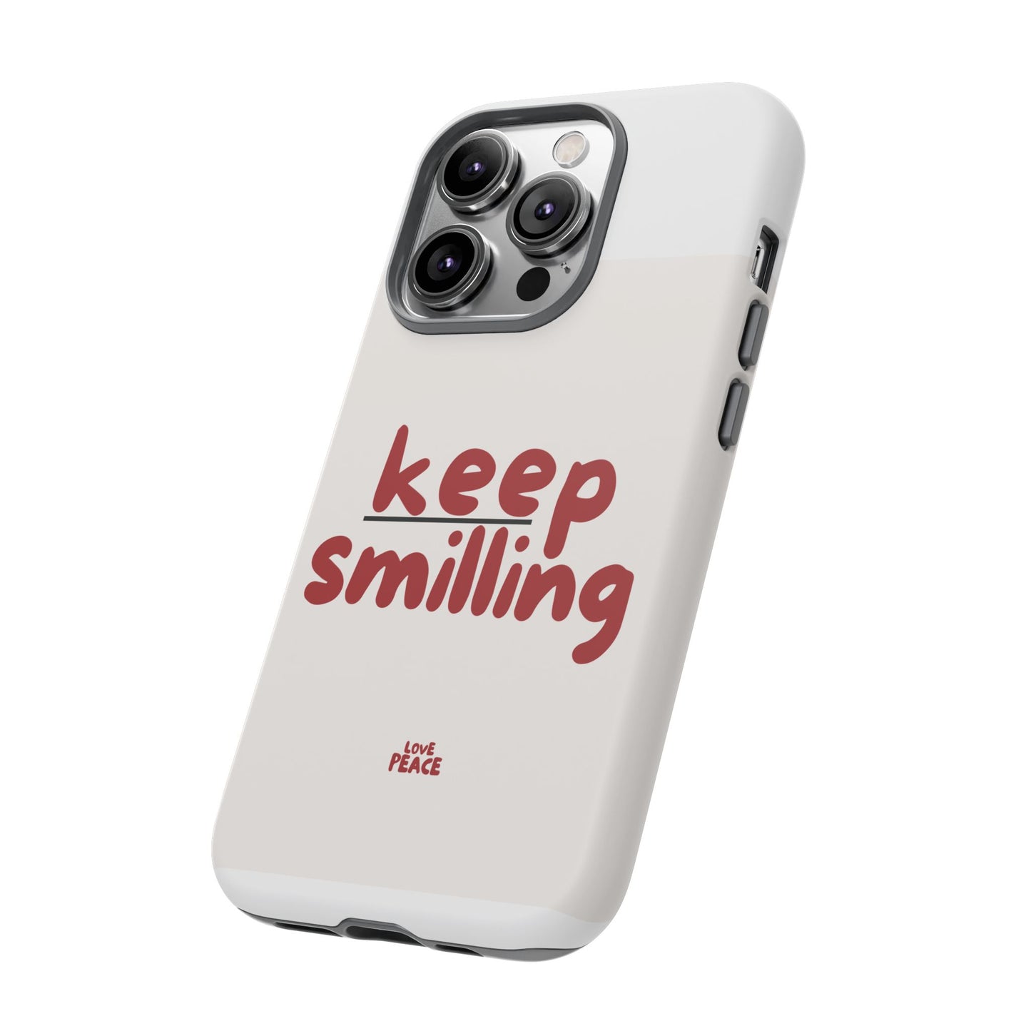 Inspirational Phone Case - "Keep Smiling"