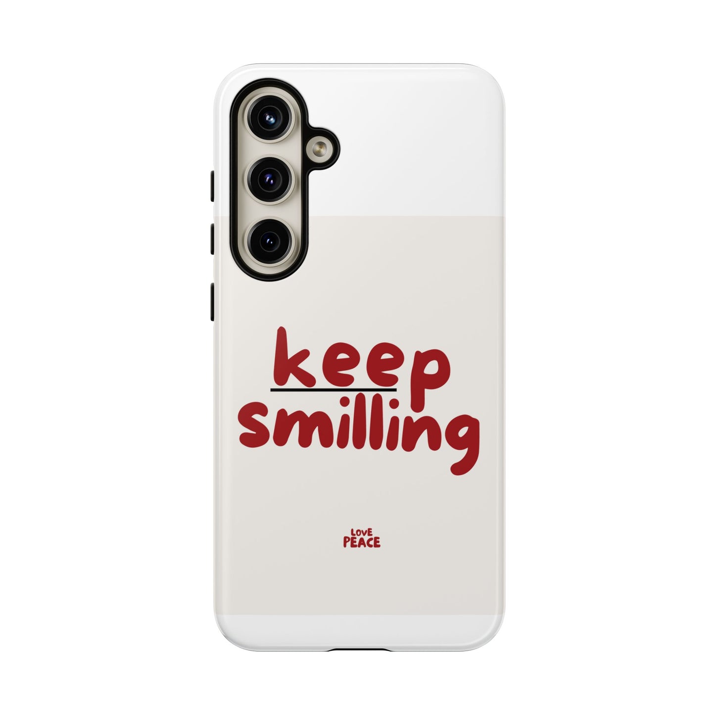 Inspirational Phone Case - "Keep Smiling"