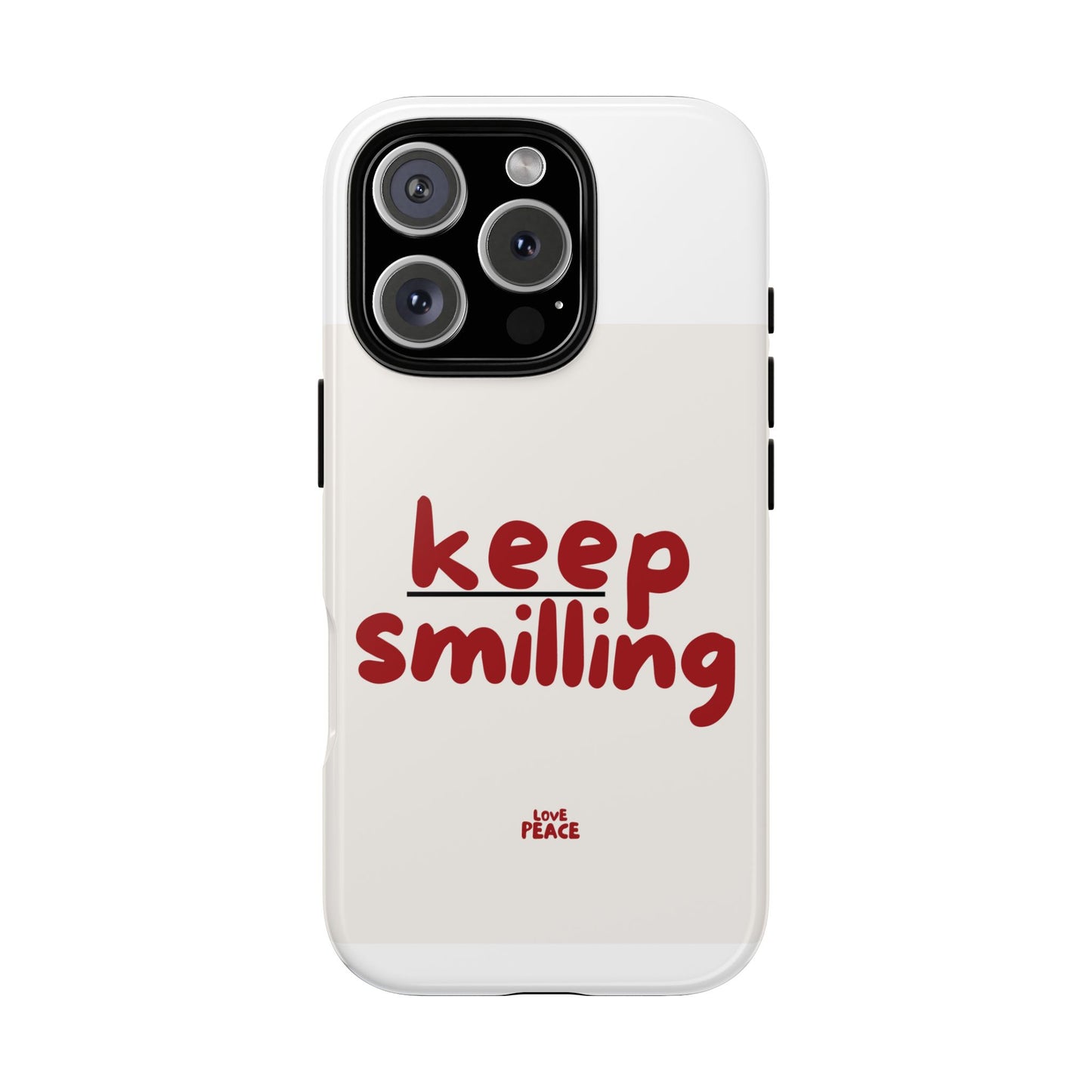 Inspirational Phone Case - "Keep Smiling"