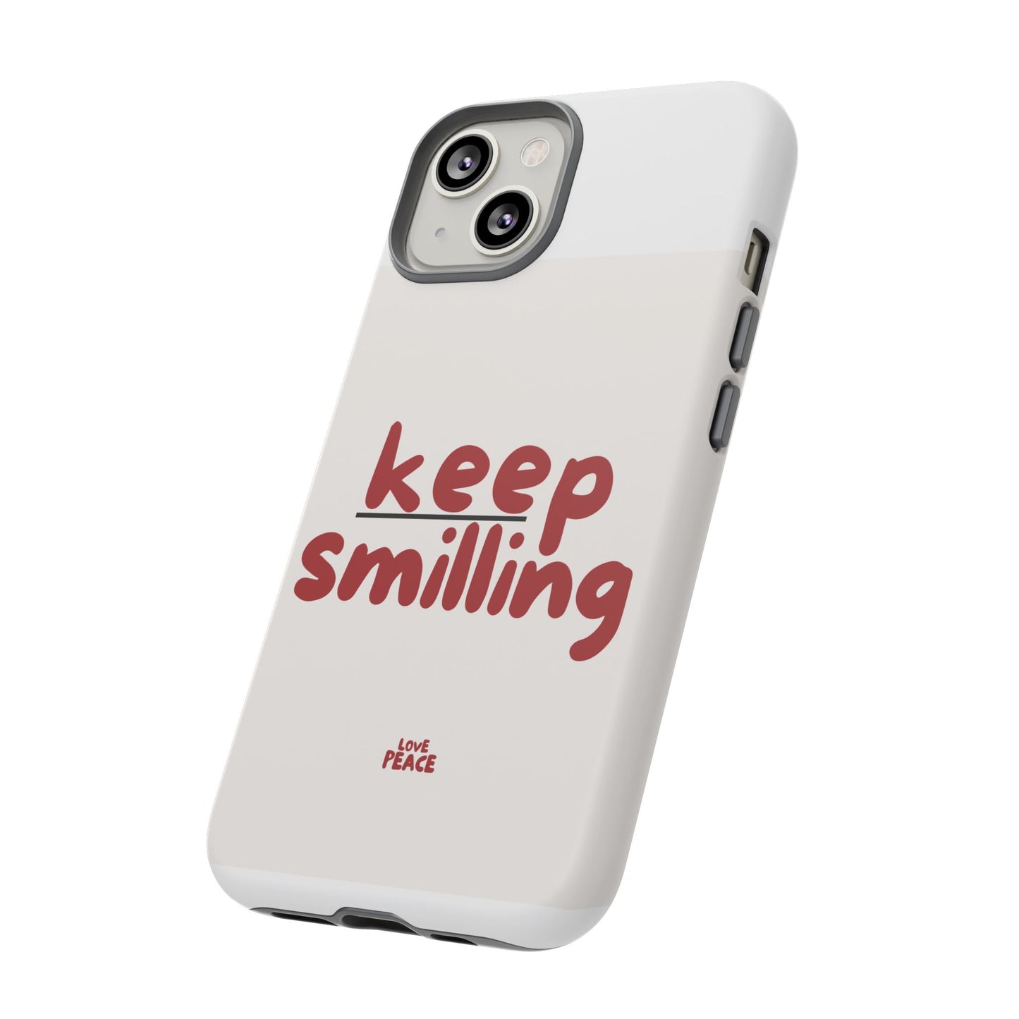 Inspirational Phone Case - "Keep Smiling"