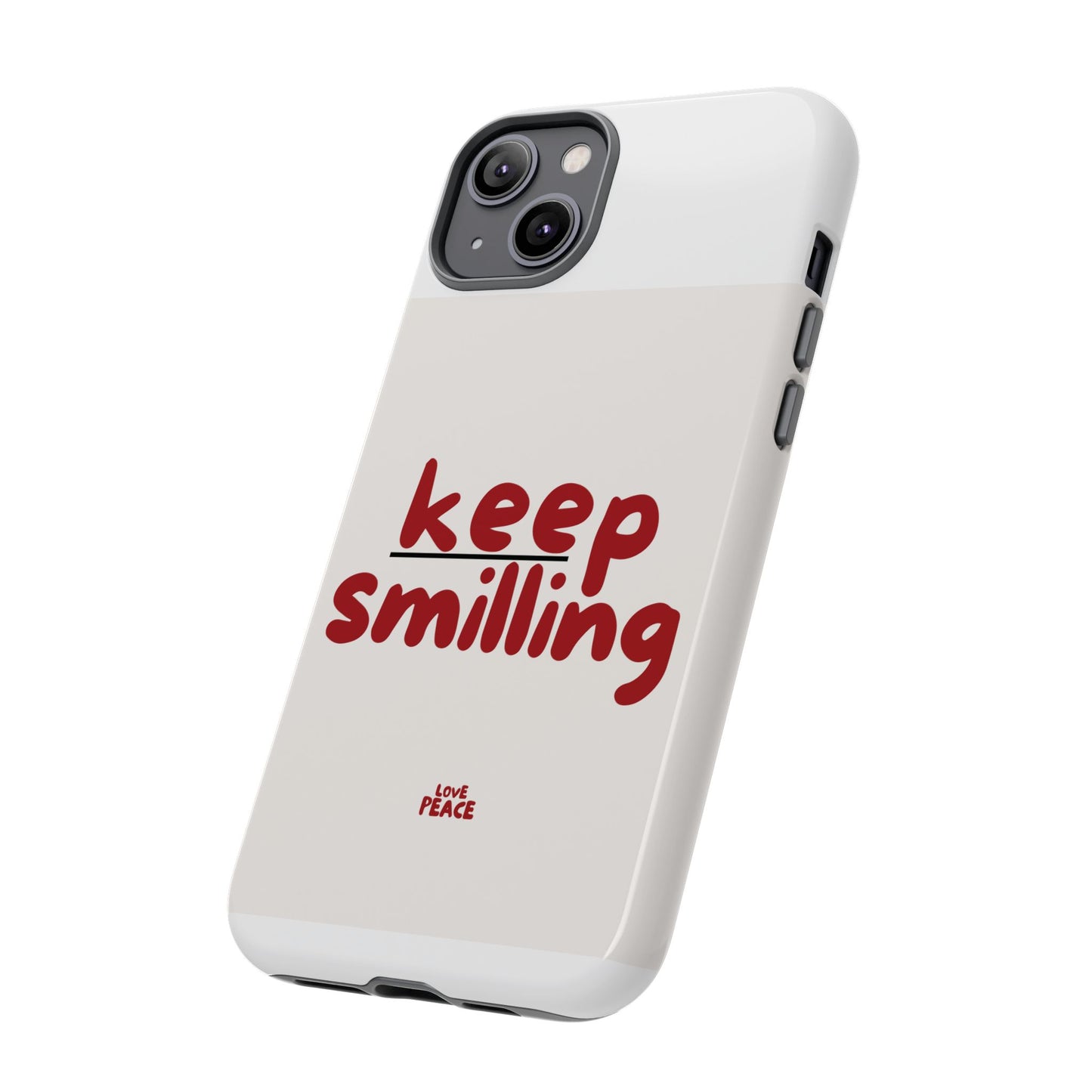 Inspirational Phone Case - "Keep Smiling"