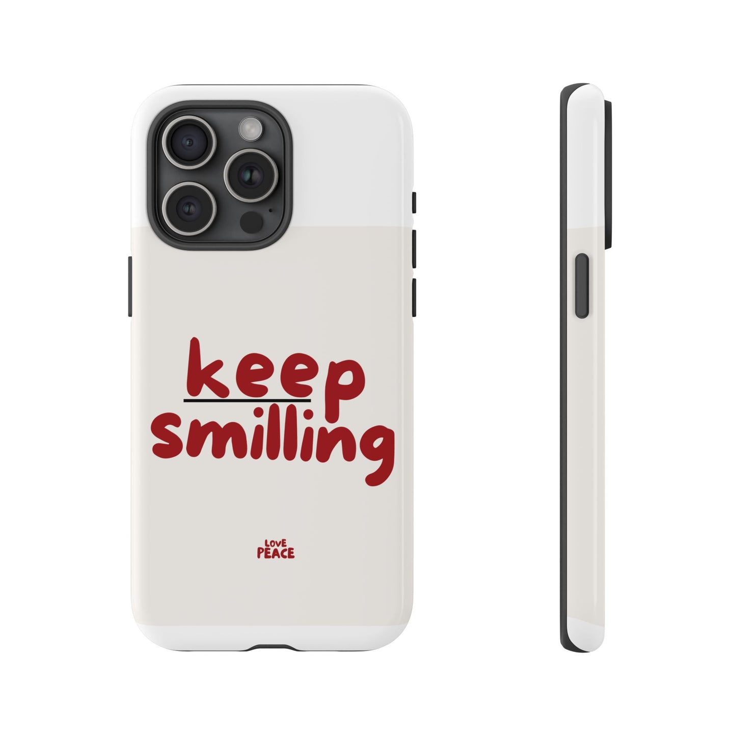 Inspirational Phone Case - "Keep Smiling"