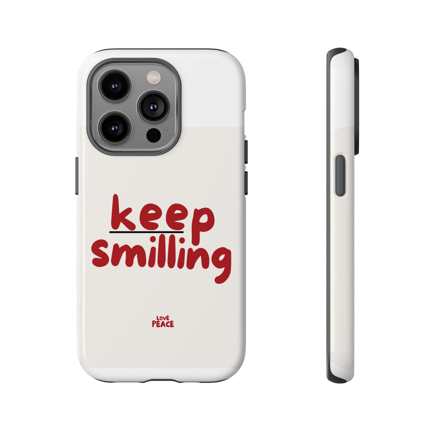 Inspirational Phone Case - "Keep Smiling"