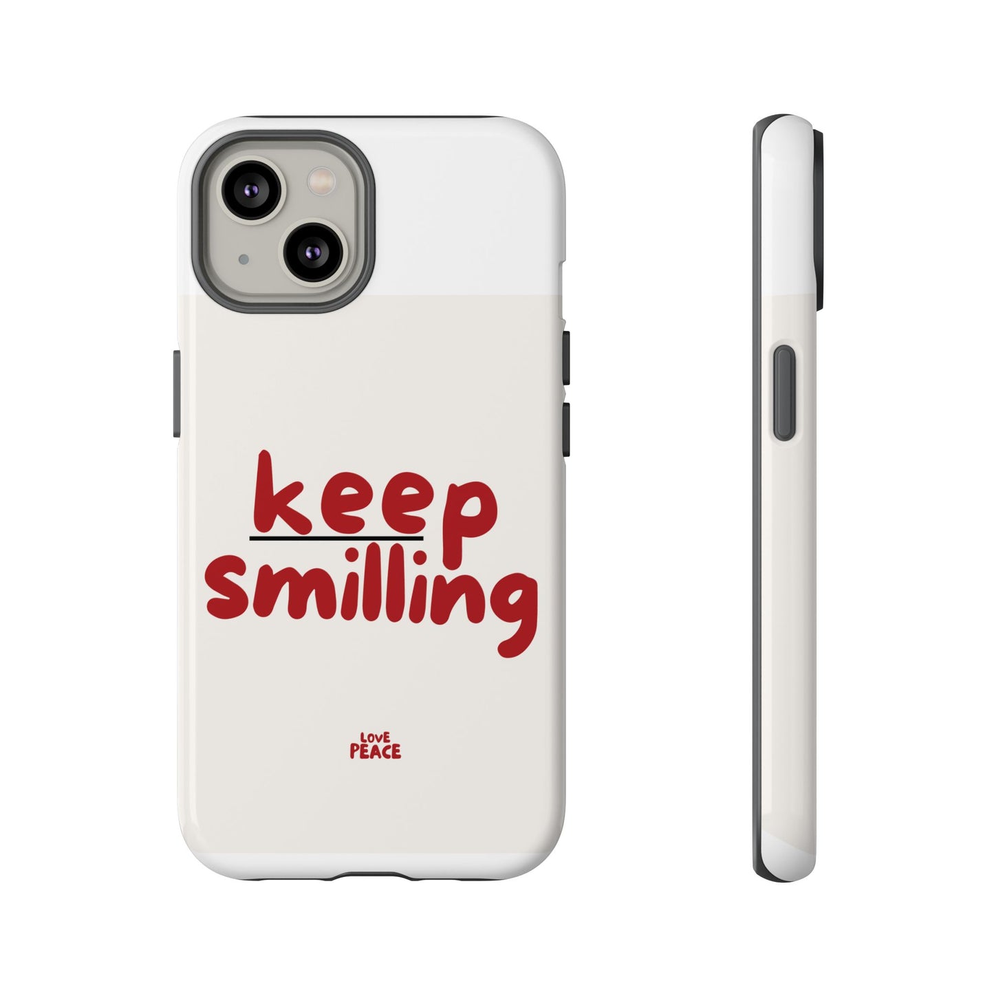 Inspirational Phone Case - "Keep Smiling"