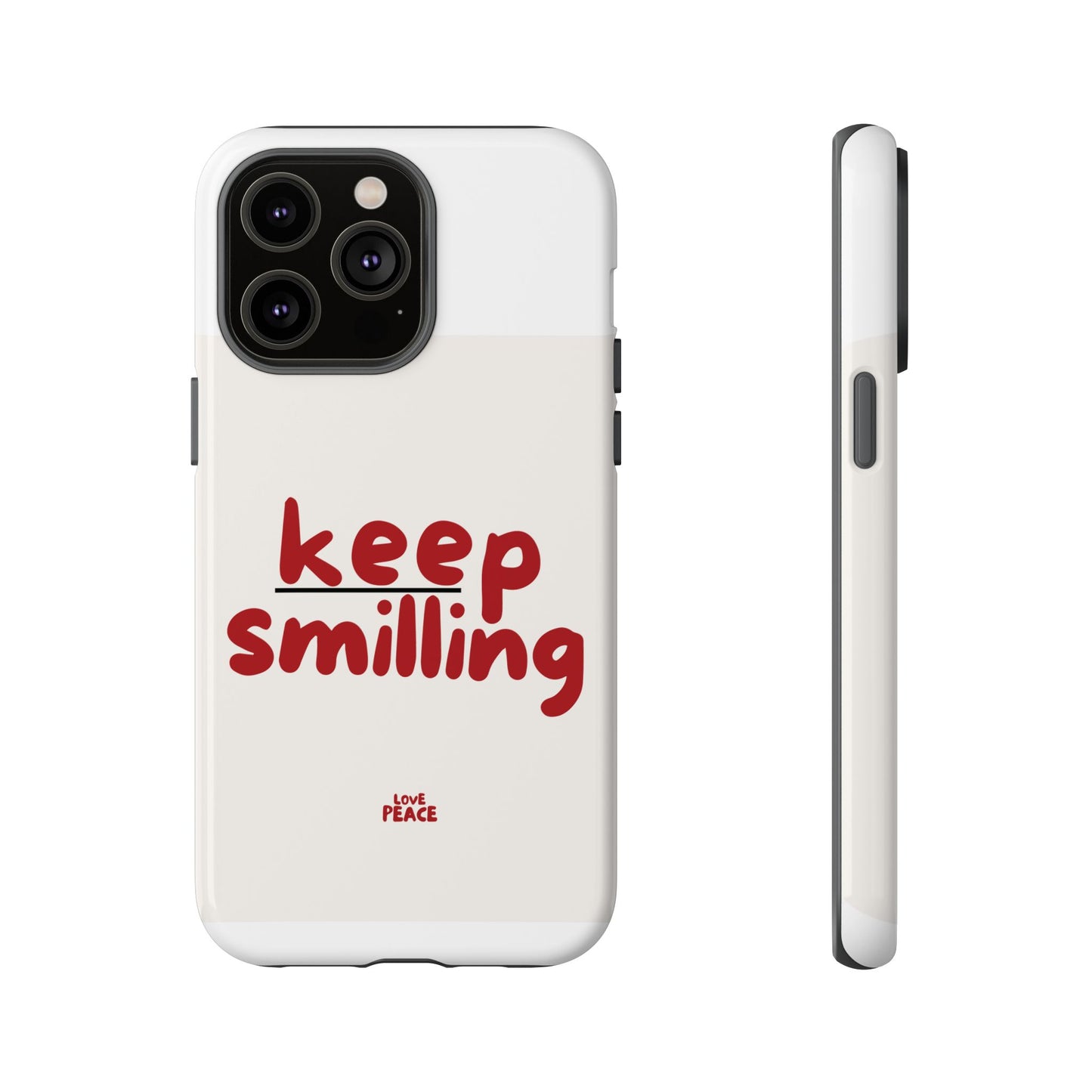 Inspirational Phone Case - "Keep Smiling"