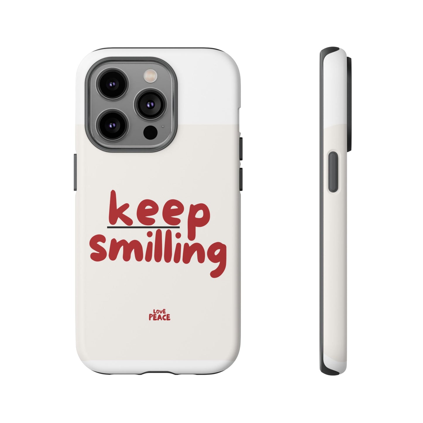 Inspirational Phone Case - "Keep Smiling"