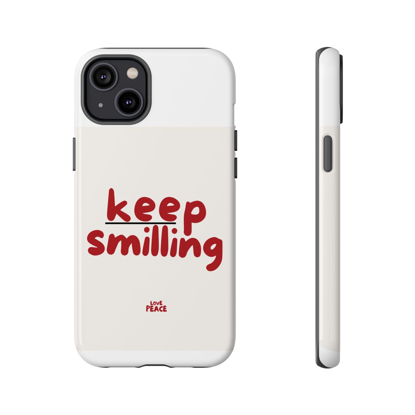 Inspirational Phone Case - "Keep Smiling"