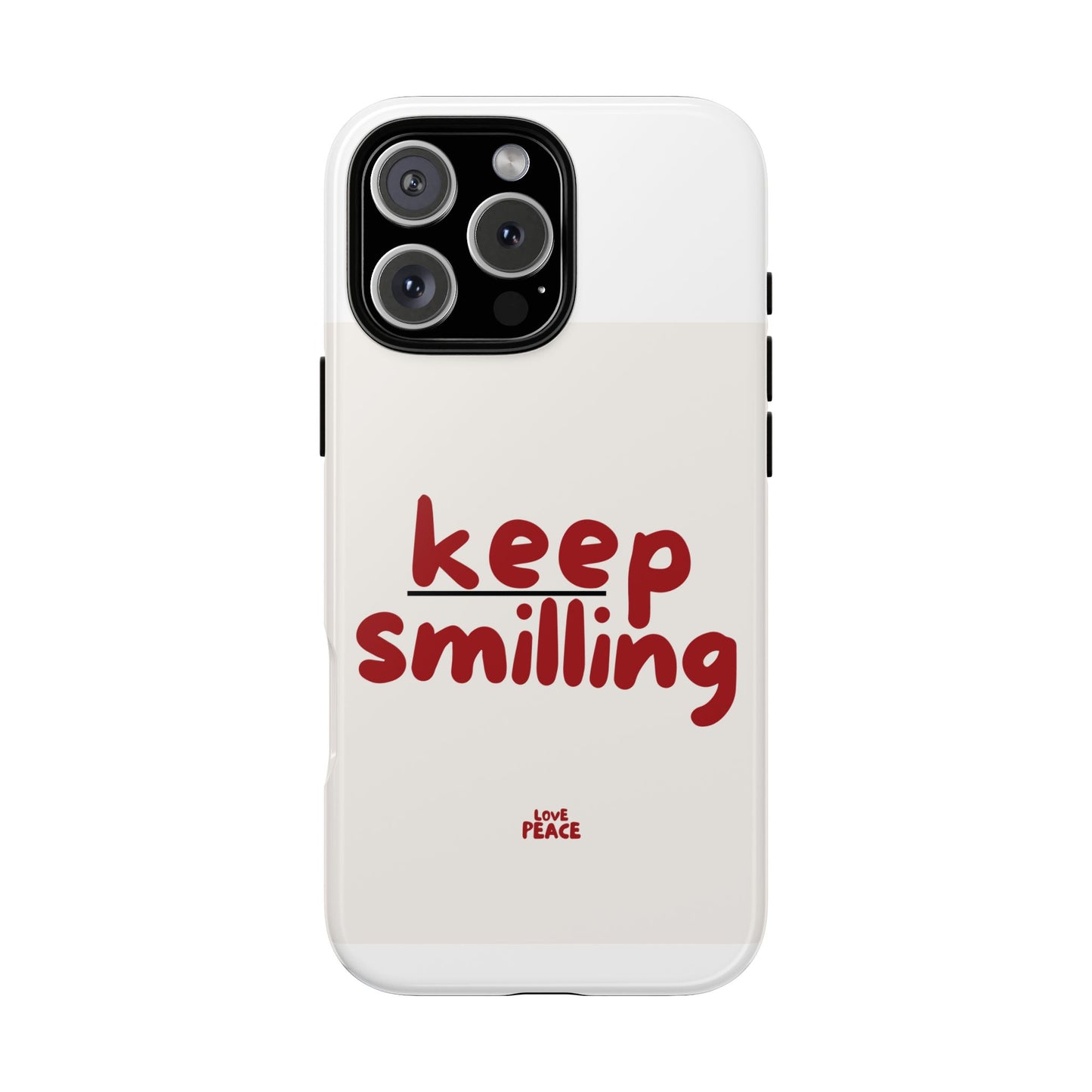 Inspirational Phone Case - "Keep Smiling"
