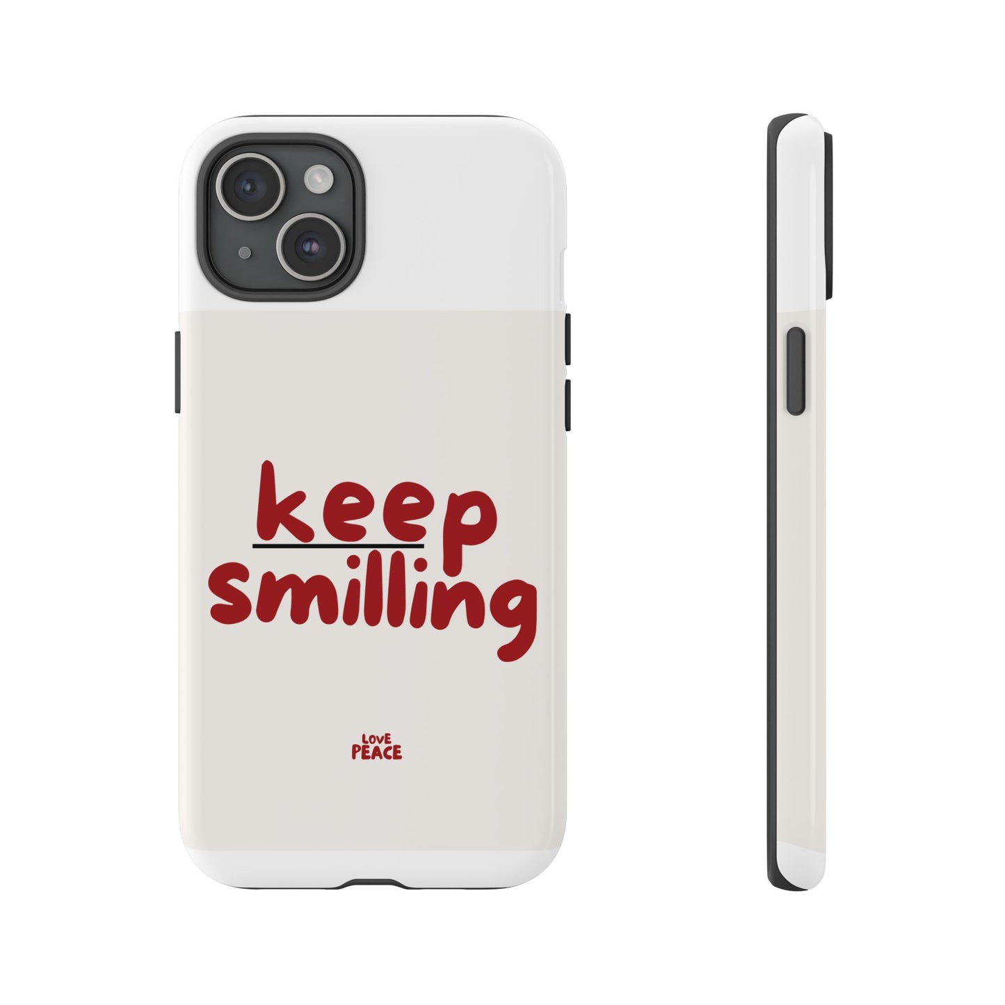 Inspirational Phone Case - "Keep Smiling"