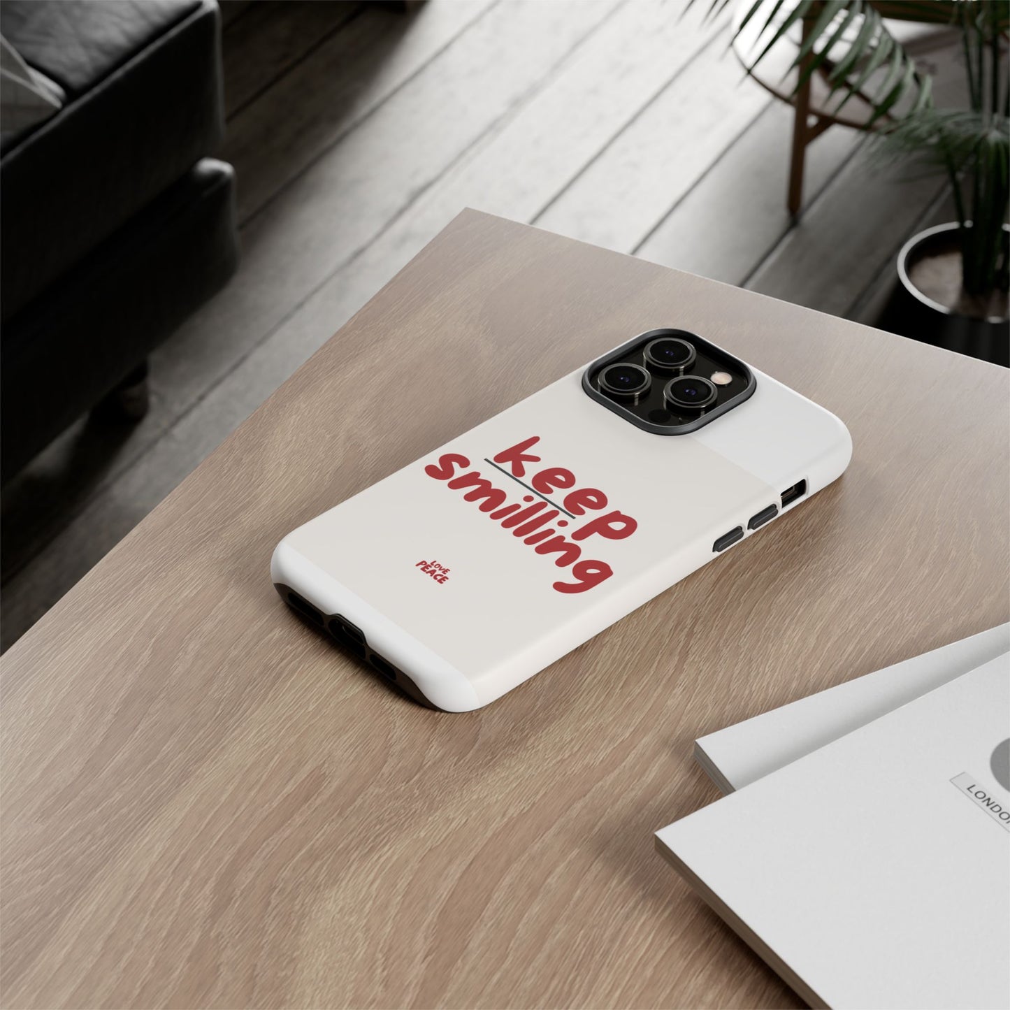 Inspirational Phone Case - "Keep Smiling"