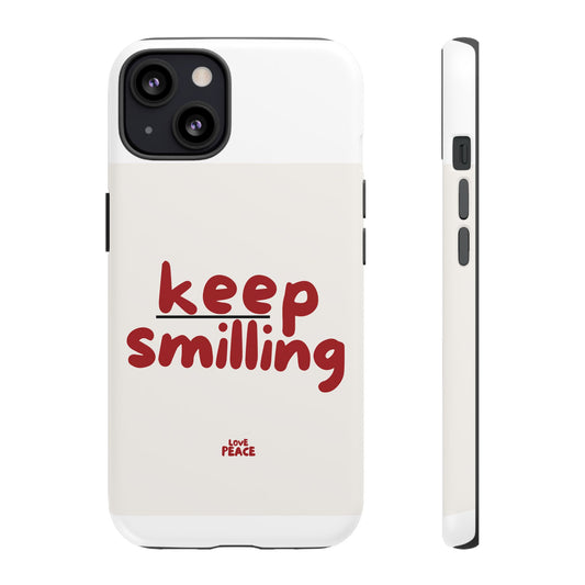 Inspirational Phone Case - "Keep Smiling"